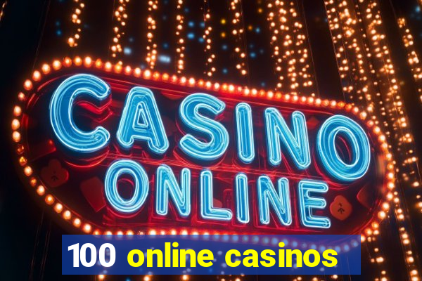 100 online casinos