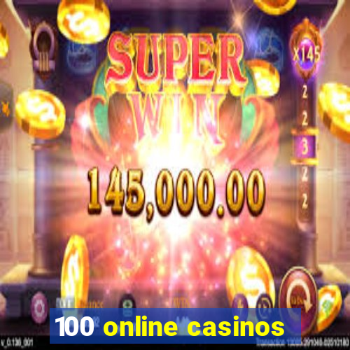 100 online casinos