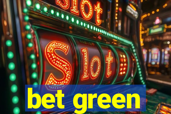 bet green