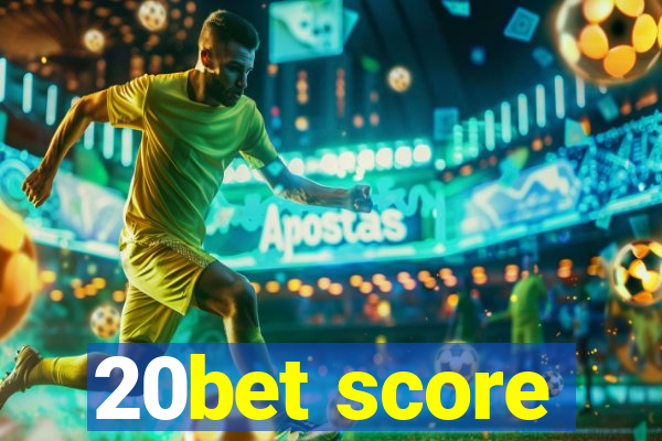 20bet score