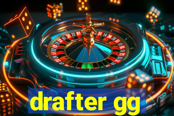 drafter gg