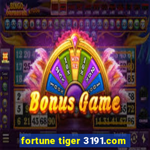 fortune tiger 3191.com