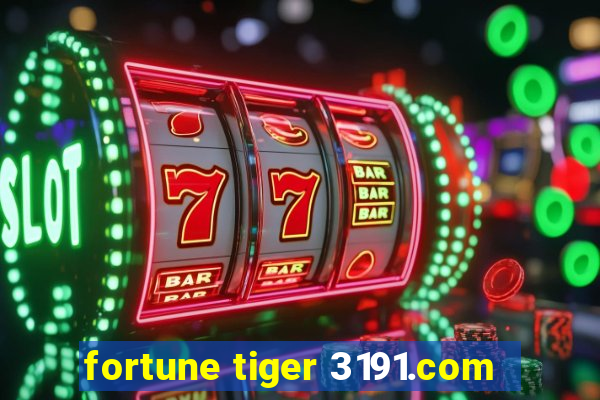 fortune tiger 3191.com