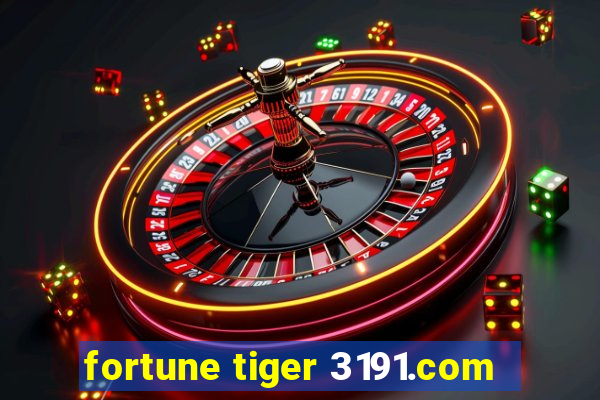 fortune tiger 3191.com