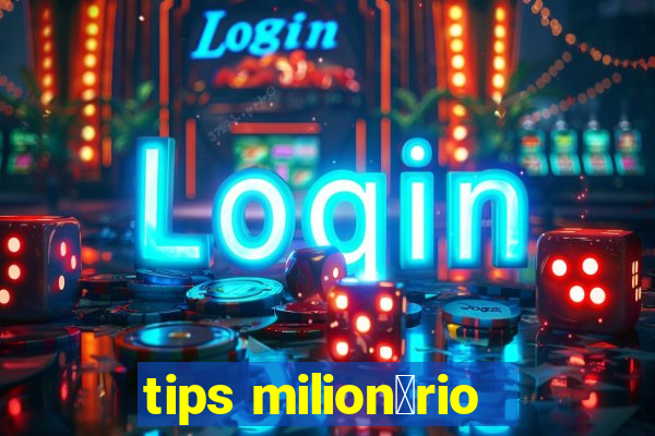 tips milion谩rio