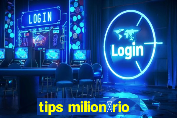 tips milion谩rio