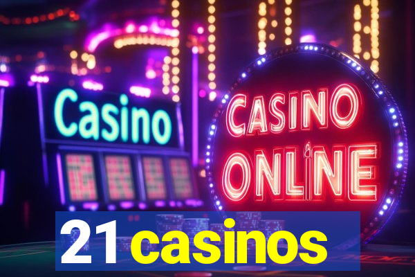 21 casinos