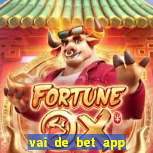 vai de bet app gusttavo lima