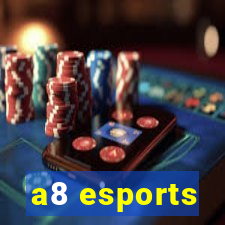 a8 esports