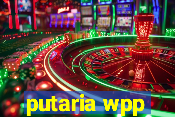 putaria wpp