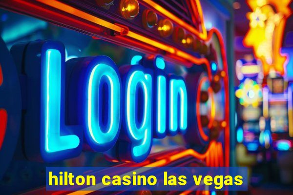 hilton casino las vegas