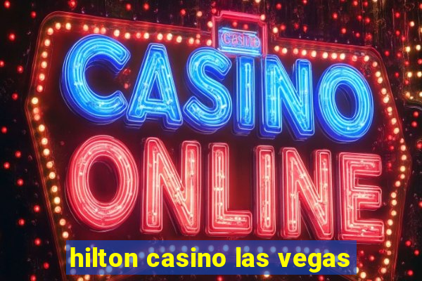 hilton casino las vegas