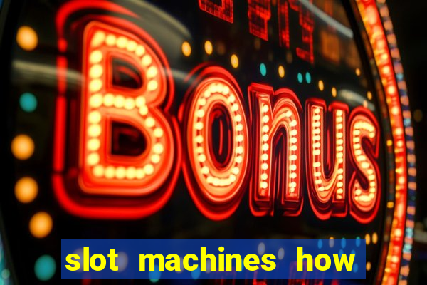 slot machines how to play