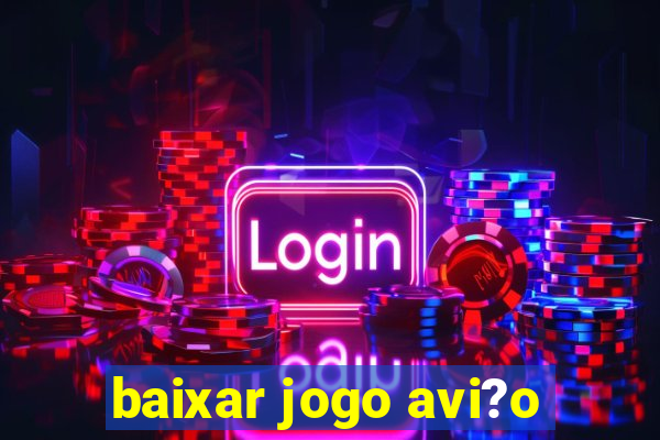 baixar jogo avi?o