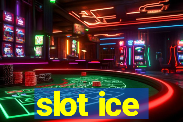 slot ice