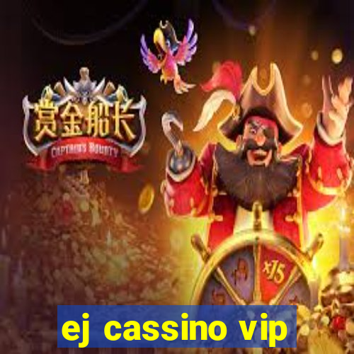 ej cassino vip