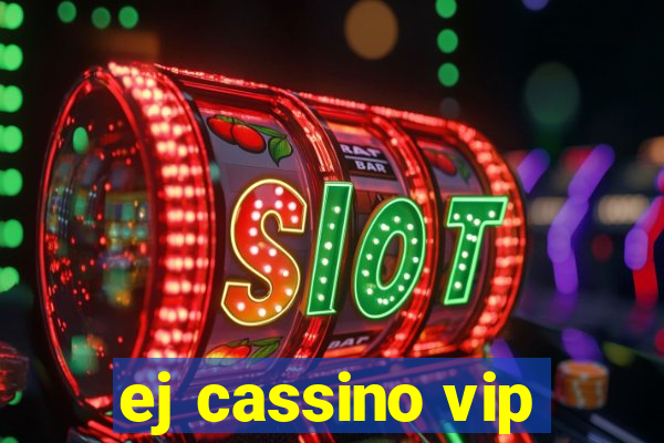 ej cassino vip