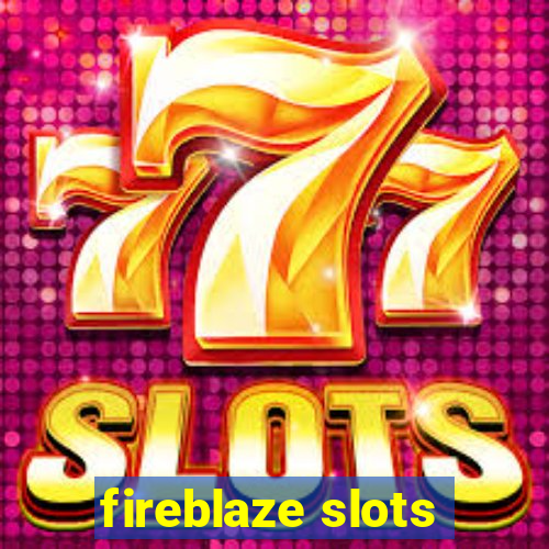 fireblaze slots