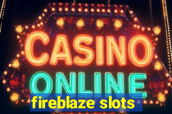 fireblaze slots