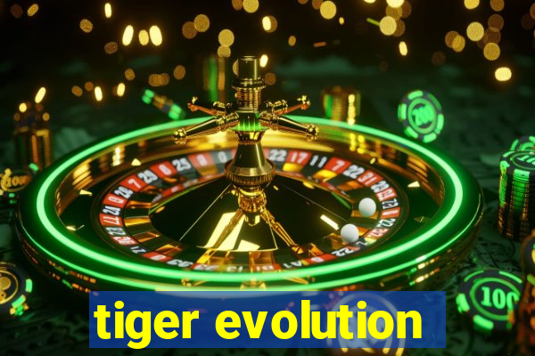 tiger evolution