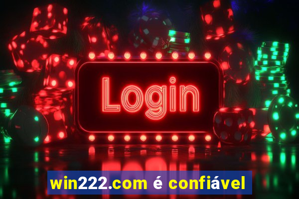 win222.com é confiável