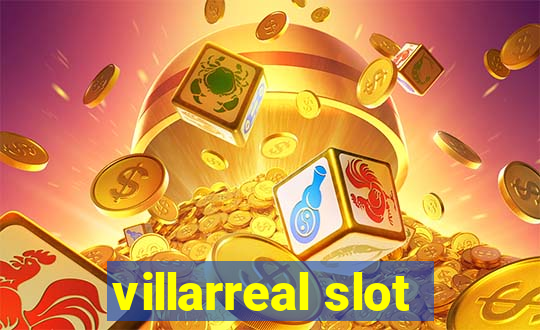 villarreal slot