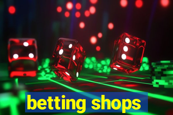 betting shops