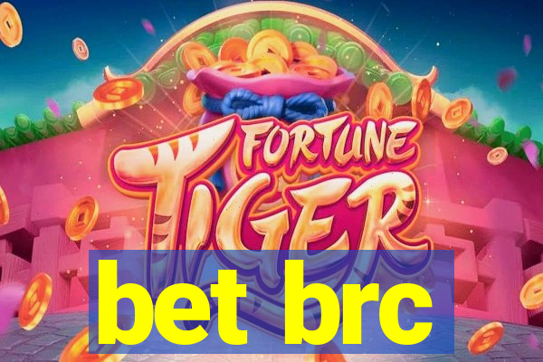 bet brc