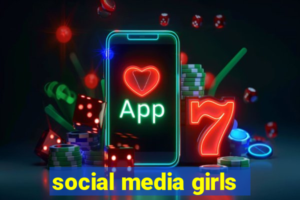 social media girls