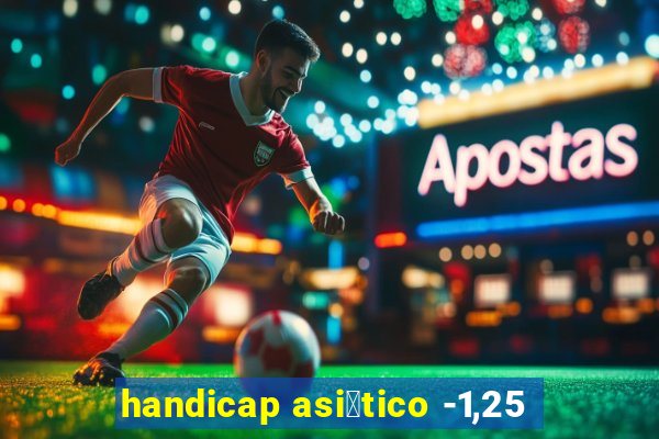 handicap asi谩tico -1,25