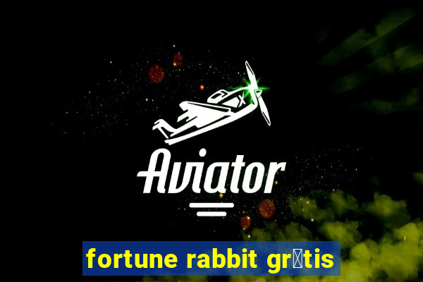 fortune rabbit gr谩tis