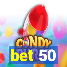 bet 50