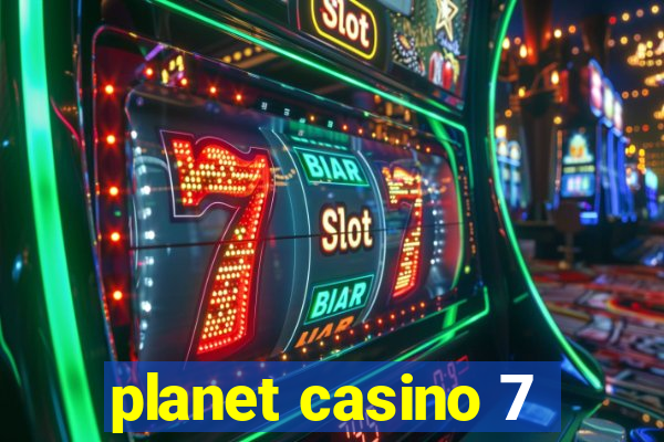 planet casino 7