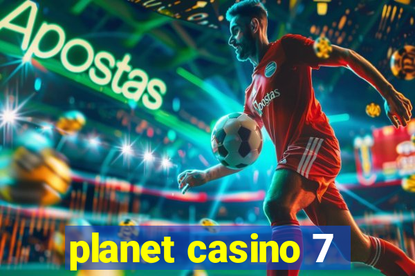 planet casino 7