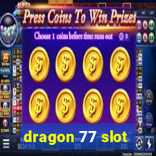 dragon 77 slot