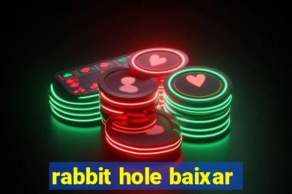 rabbit hole baixar