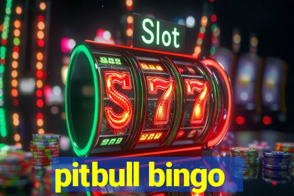 pitbull bingo