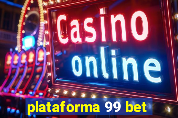 plataforma 99 bet