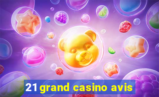 21 grand casino avis