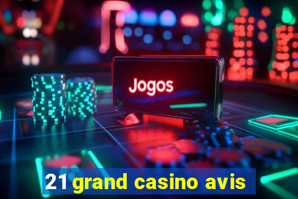 21 grand casino avis