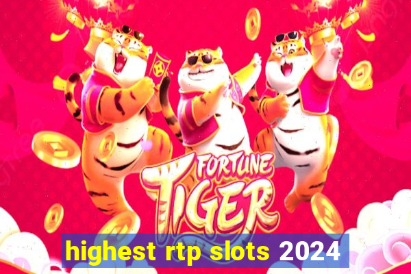 highest rtp slots 2024