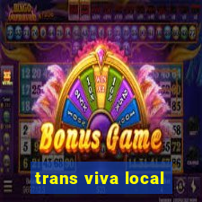 trans viva local