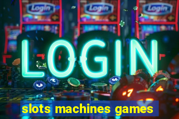 slots machines games