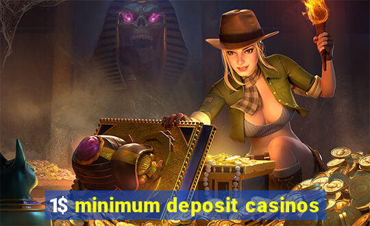 1$ minimum deposit casinos