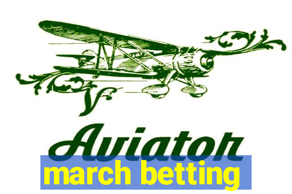 march betting