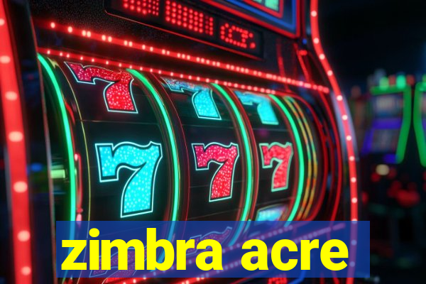 zimbra acre