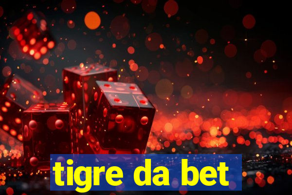 tigre da bet