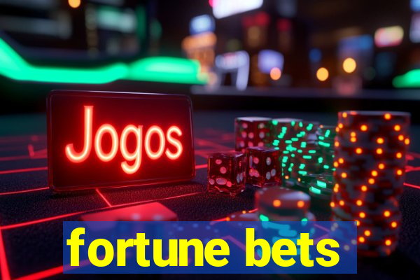 fortune bets