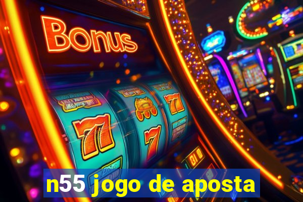 n55 jogo de aposta