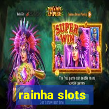 rainha slots